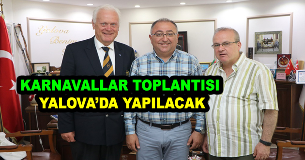 KARNAVALLAR TOPLANTISI YALOVA’DA YAPILACAK