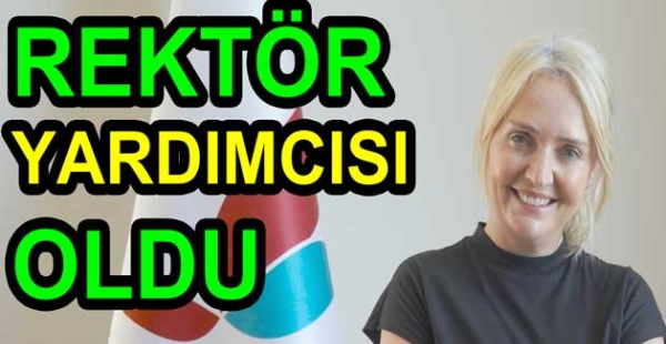 KARSLIOĞLU REKTÖR YARDIMCISI OLDU