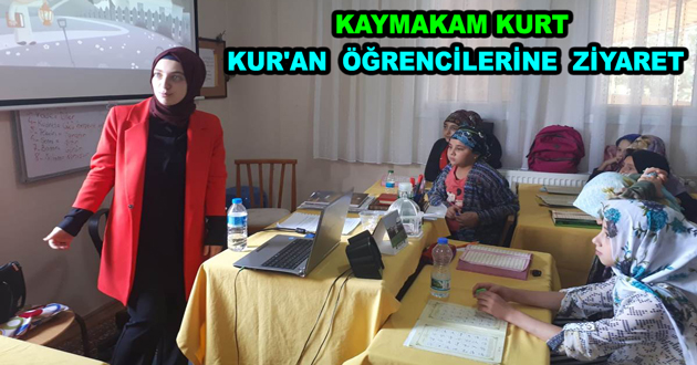 KAYMAKAM KURT KUR'AN ÖĞRENCİLERİNE ZİYARET