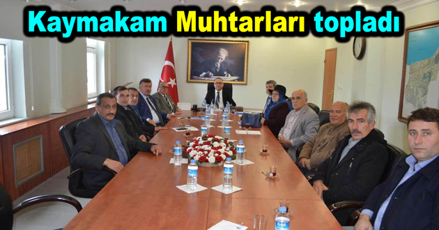 Kaymakam Muhtarları topladı