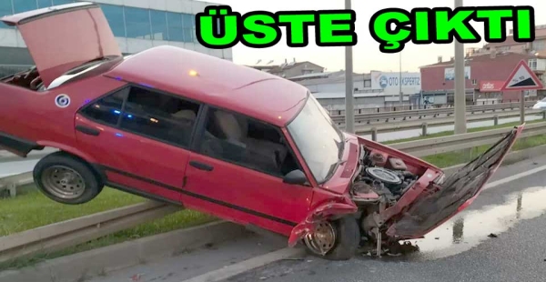KAZA YAPTI BARİYERLERE ÇIKTI