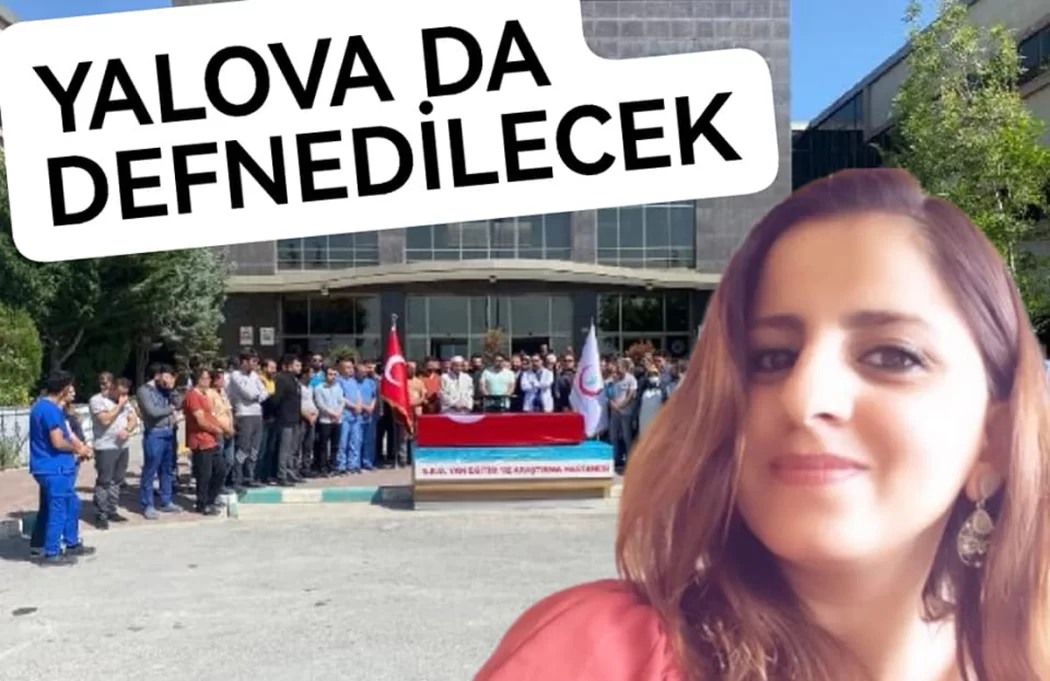 KAZADA ÖLEN HEMŞİRE YALOVA YA GÖNDERİLDİ