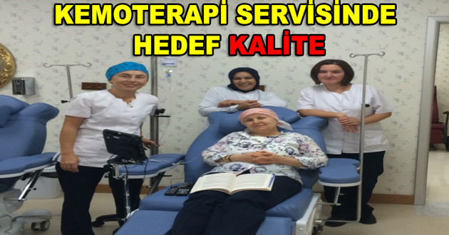 KEMOTERAPİ SERVİSİNDE HEDEF KALİTE