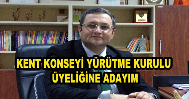 KENT KONSEYİ YÜRÜTME KURULU ÜYELİĞİNE ADAYIM
