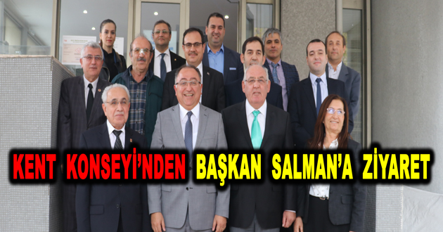 Kent Konseyinden Başkan Salman’a Ziyaret