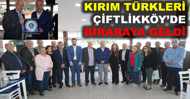 KIRIM TÜRKLERİ ÇİFTLİKKÖY’DE BİRARAYA GELDİ
