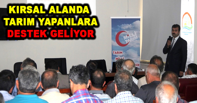 KIRSAL ALANDA TARIM YAPANLARA DESTEK GELİYOR