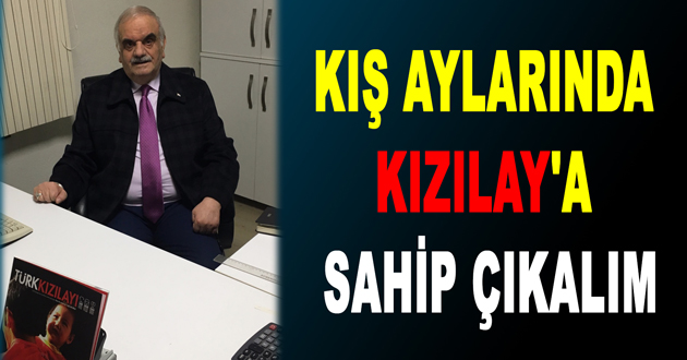KIŞ AYLARINDA KIZILAY'A SAHİP ÇIKALIM