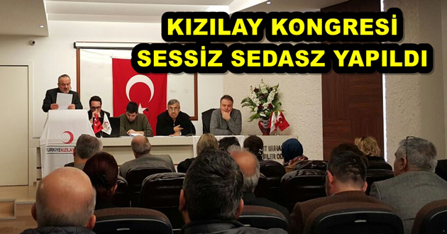 KIZILAY KONGRESİ SESSİZ SEDASZ YAPILDI