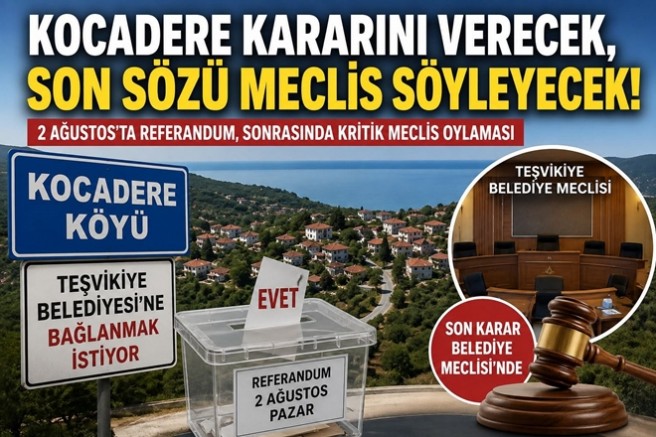 KOCADERE TEŞVİKİYE'YE BAĞLANMAK İSTİYOR
