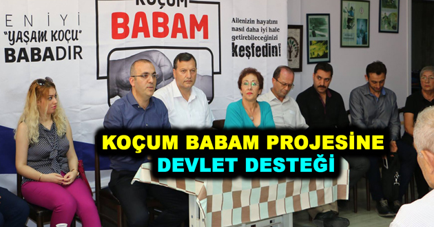 KOÇUM BABAM PROJESİNE DEVLET DESTEĞİ
