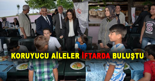 KORUYUCU AİLELER İFTARDA BULUŞTU