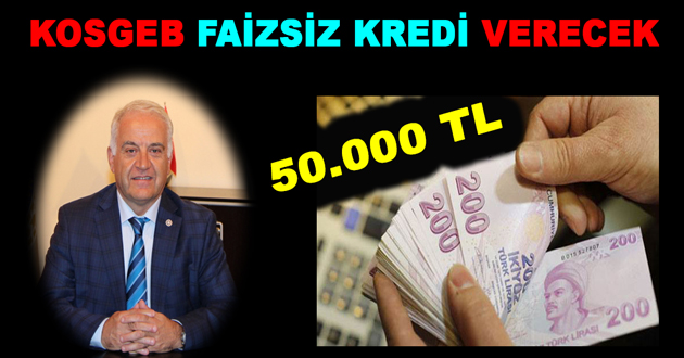 KOSGEB FAİZSİZ KREDİ VERECEK