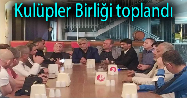 Kulüpler Birliği Erkoç Başkanlığında Toplandı