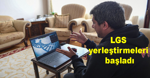 ​LGS yerleştirmeleri başladı
