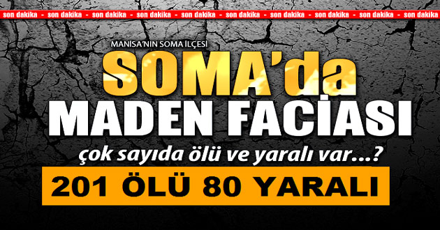 MADEN FACİASINDA  201 MADENCİ HAYATINI KAYBETTİ