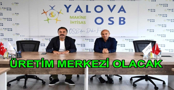 MAKİNE İHTİSAS OSB, YALOVA İÇİN ŞANS