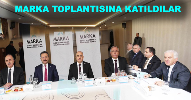 MARKA TOPLANTISINA KATILDILAR