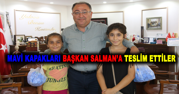 MAVİ KAPAKLARI BAŞKAN SALMAN’A TESLİM ETTİLER