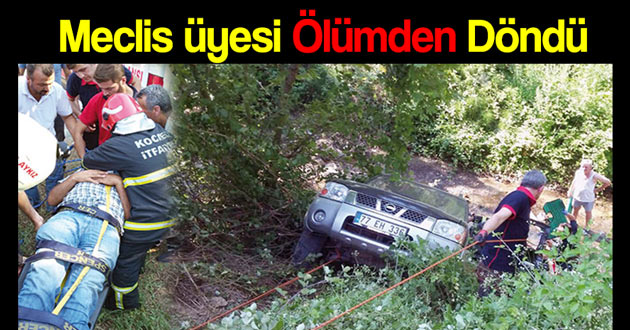 Meclis üyesi Ölümden Döndü