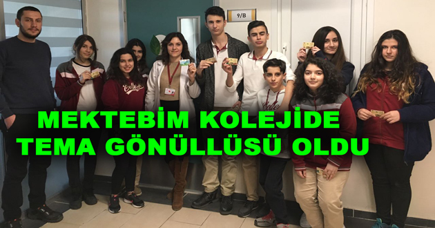 MEKTEBİM KOLEJİDE TEMA GÖNÜLLÜSÜ OLDU