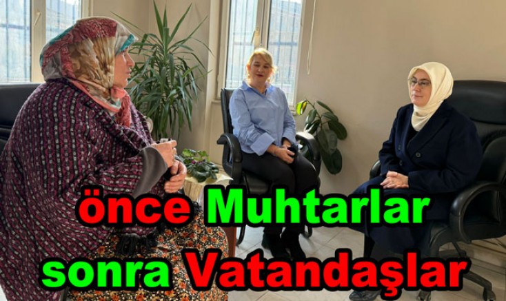 MELİHA AKYOL MUHTAR VE VATANDAŞLARLA GÖRÜŞTÜ