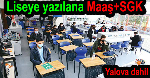 MESLEK LİSESİNDE OKUYANA İŞ VE MAAŞ VERİLECEK