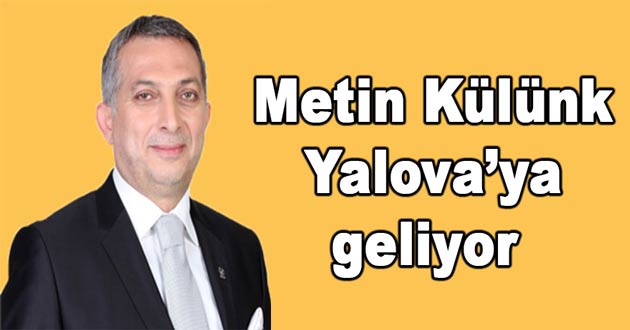 Metin Külünk Yalova’ya geliyor