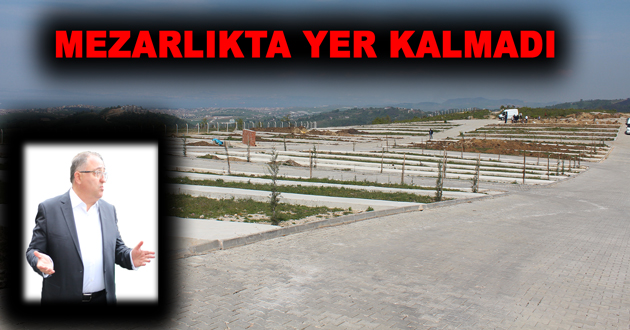 MEZARLIKTA YER KALMADI