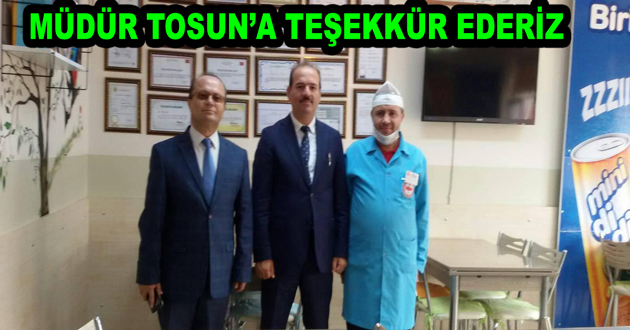 Müdür Tosun'a teşekkür ederiz