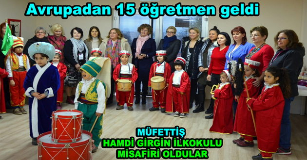 MÜFETTİŞ HAMDİ GİRGİN İLKOKULU AVRUPALI MİSAFİRLERİNİ AĞIRLADI