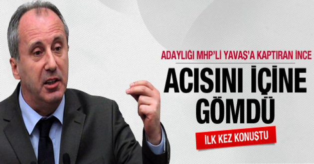 MUHARREM İNCE ACISINI İÇİNE GÖMDÜ