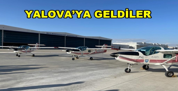 MUSHSHAK UÇAKLARI YALOVA'YA GELDİ