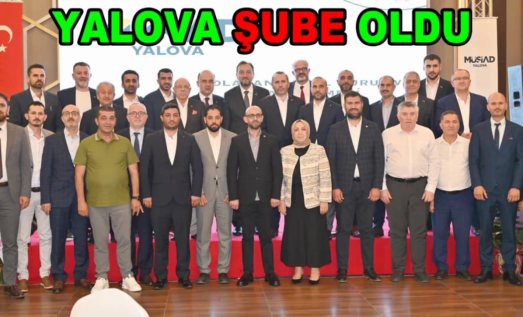 MÜSİAD YALOVA ŞUBE OLDU