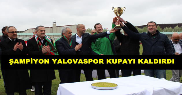 NAMAĞLUP ŞAMPİYON KUPAYI KALDIRDI