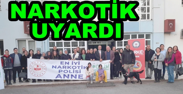 NARKOTİK ÖĞRENCİLERİ UYARDI