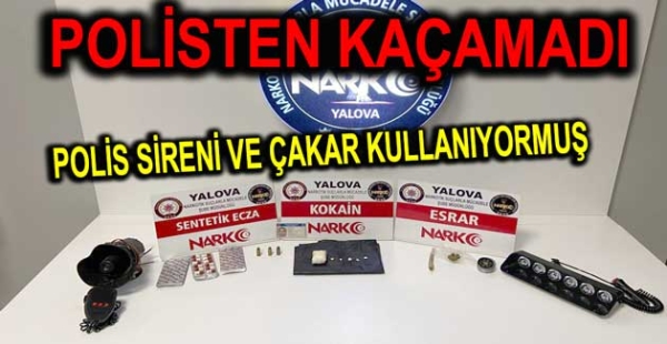 NARKOTİMLER ÇAKARLI POLİS SİRENLİ ARACI YAKALANDI