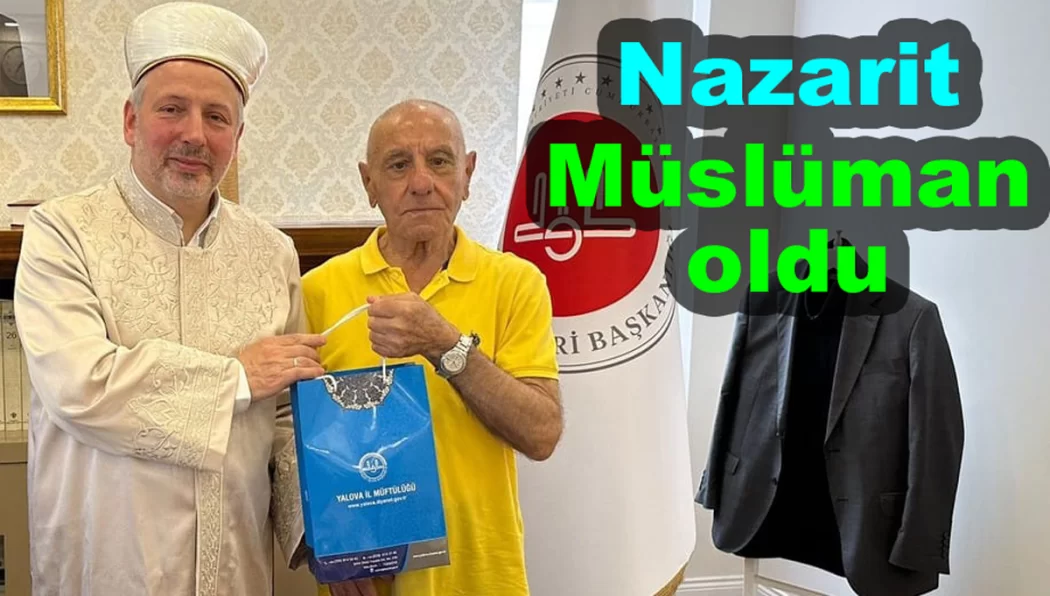 NAZARİT MÜSLÜMAN OLDU