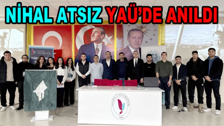 NİHAL ATSIZ YAÜ’DE ANILDI
