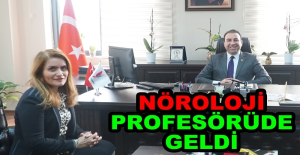 NÖROLOJİ PROFESÖRÜ GÜLER GELDİ