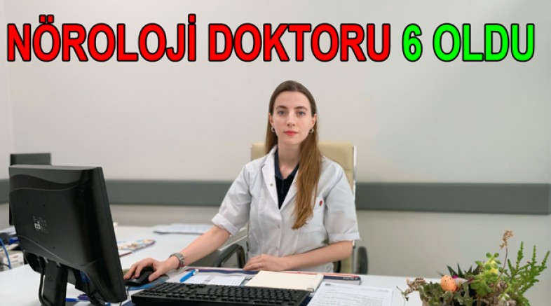 NÖROLOJİ UZMANI YALOVA’DA GÖREVE BAŞLADI