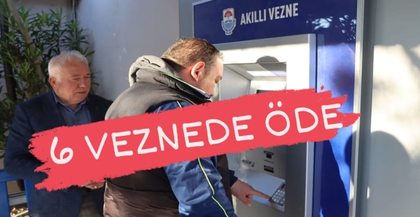 ÖDEME VEZNE SAYISI 6’YA ÇIKTI