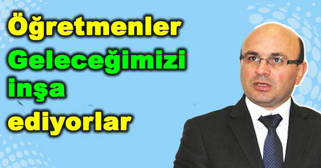 Öğretmenler ​Geleceğimizi inşa ediyorlar