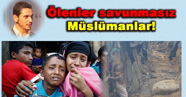 Ölenler hep savunmasız Müslümanlar!