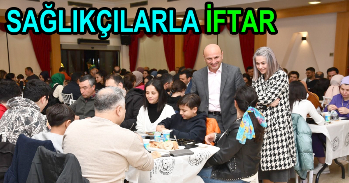 Oral Sağlık çalışanlarıyla iftarda buluştu