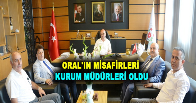 ORAL'IN MİSAFİRLERİ KURUM MÜDÜRLERİ OLDU