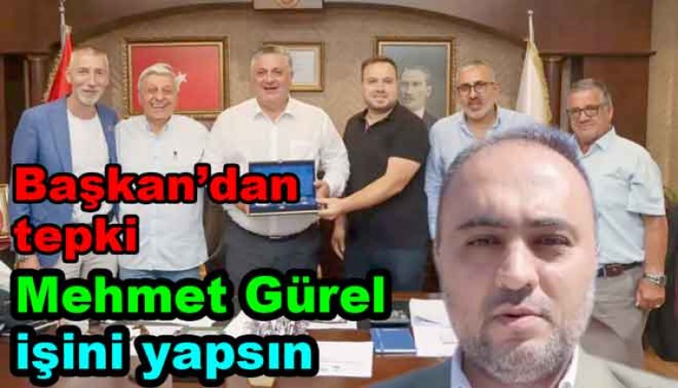 ORHANGAZİ İLÇE BAŞKANINDAN MEHMET GÜREL’E SERT UYARI