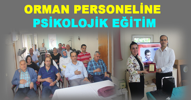 ORMAN PERSONELİNE PSİKOLOJİK EĞİTİM