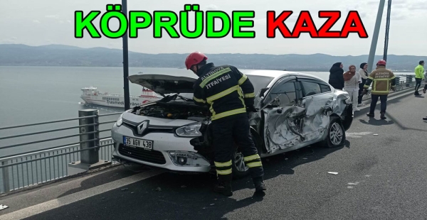 OSMANGAZİDE KÖPRÜSÜNDE KAZA KORKUTTU