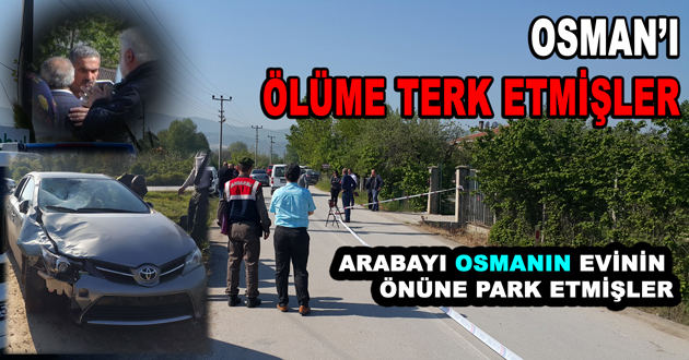 OSMANI ÖLÜME TERK ETMİŞLER
